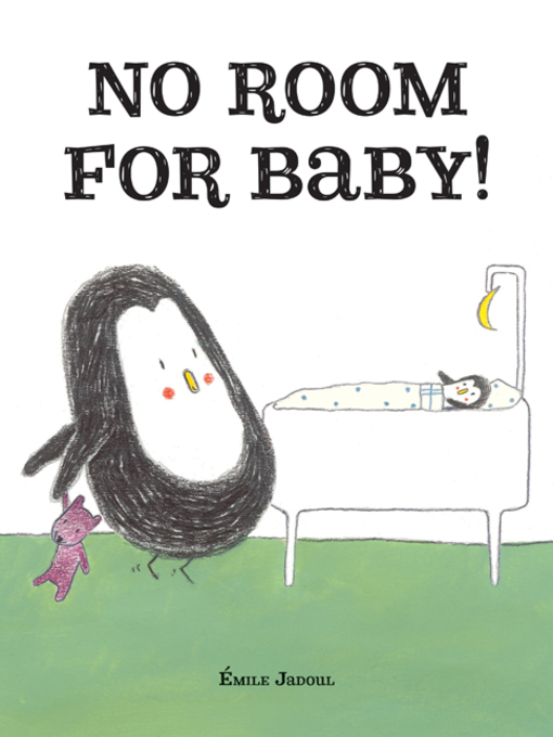 Émile Jadoul创作的No Room for Baby!作品的详细信息 - 可供借阅